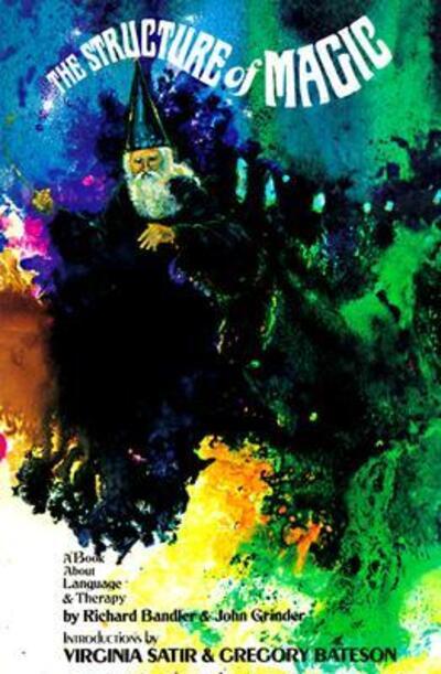 The Structure of Magic. I Book About Language and Therapy