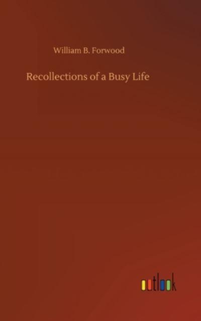 Recollections of a Busy Life