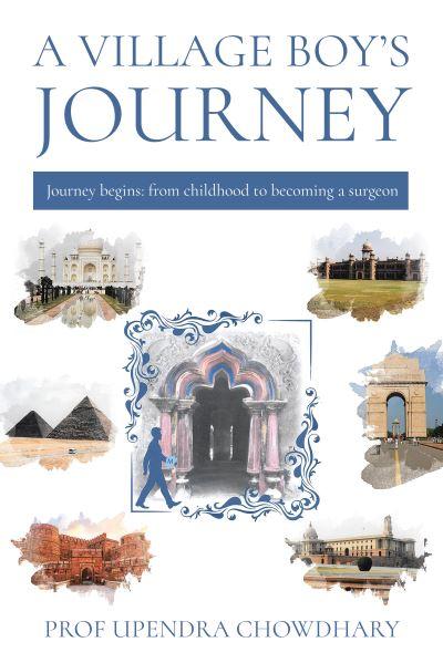 A Village Boy's Journey. Volume One From Childhood To Becoming a Surgeon