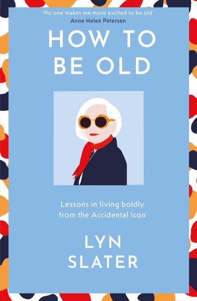 How To Be Old