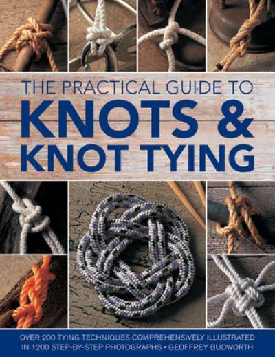 The Practical Guide To Knots & Knot Tying