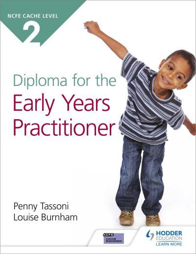 Diploma For the Early Years Practitioner. Cache Level 2