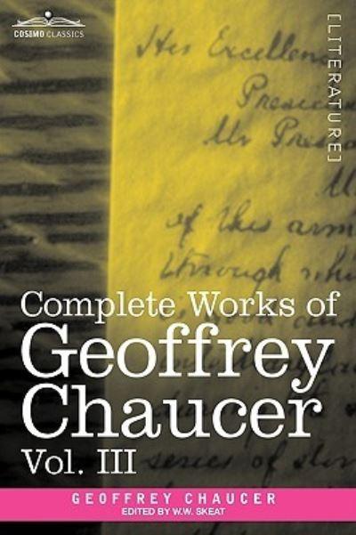 Complete Works of Geoffrey Chaucer, Vol. III