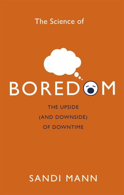 The Science of Boredom