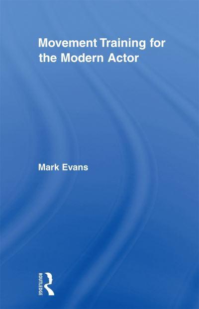 Movement Training For the Modern Actor
