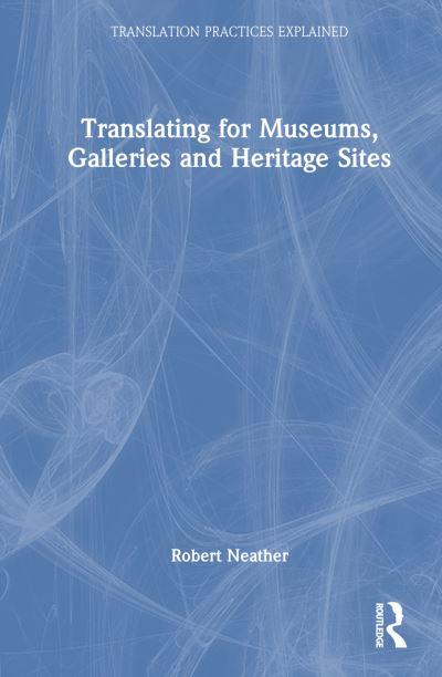 Translating For Museums, Galleries and Heritage Sites
