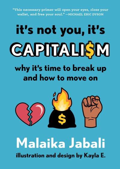 It's Not You, It's Capitalism
