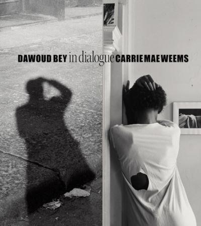 Dawoud Bey, Carrie Mae Weems