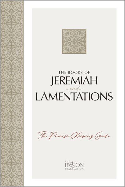 The Passion Translation Jeremiah and Lamentations