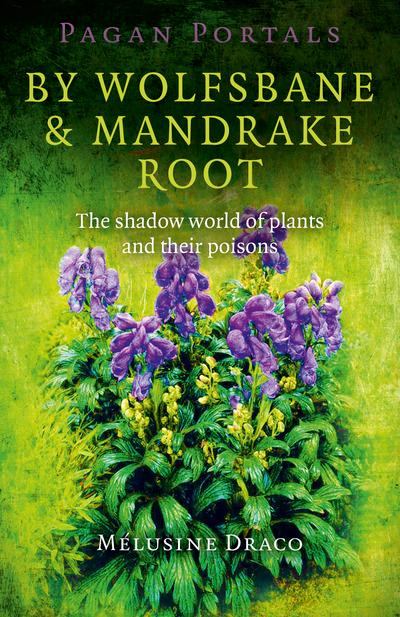 By Wolfsbane and Mandrake Root