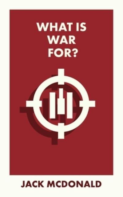 What Is War For?
