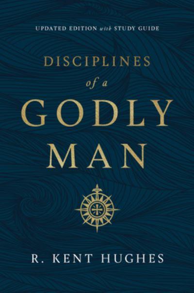 Disciplines of a Godly Man (Updated Edition)