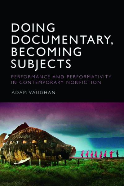 Doing Documentary, Becoming Subjects