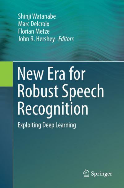 New Era For Robust Speech Recognition