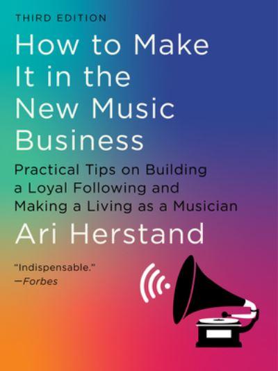How To Make it in the New Music Business