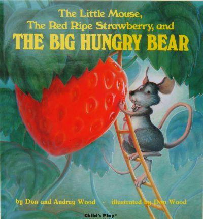 The Little Mouse, the Red Ripe Strawberry, and the Big Hungr