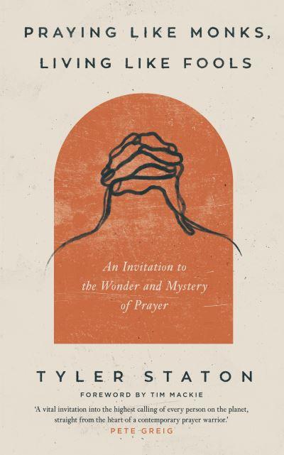 Praying Like Monks, Living Like Fools