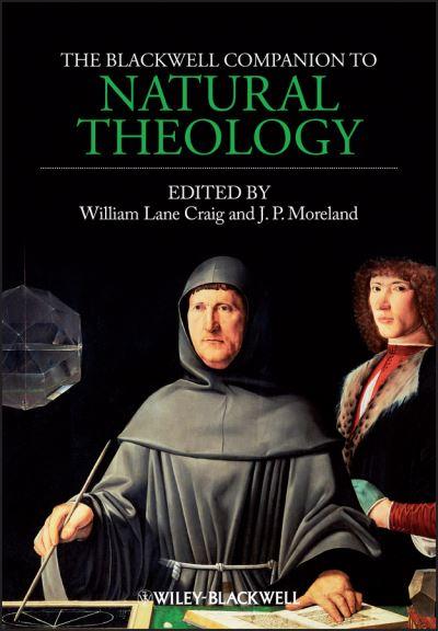 The Blackwell Companion To Natural Theology