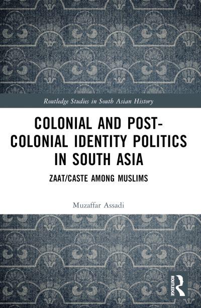 Colonial and Post-Colonial Identity Politics in South Asia