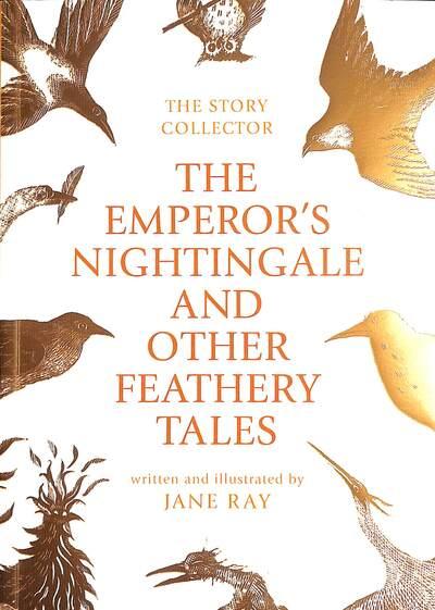 The Emperor's Nightingale and Other Feathery Tales
