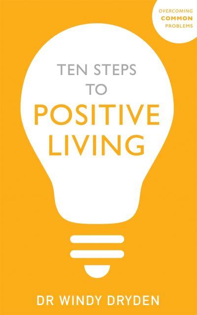 Ten Steps To Positive Living