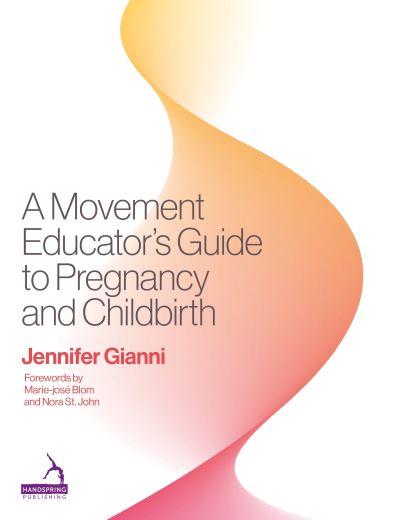 A Movement Educator's Guide To Pregnancy and Childbirth
