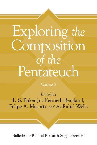 Exploring the Composition of the Pentateuch. Volume 2