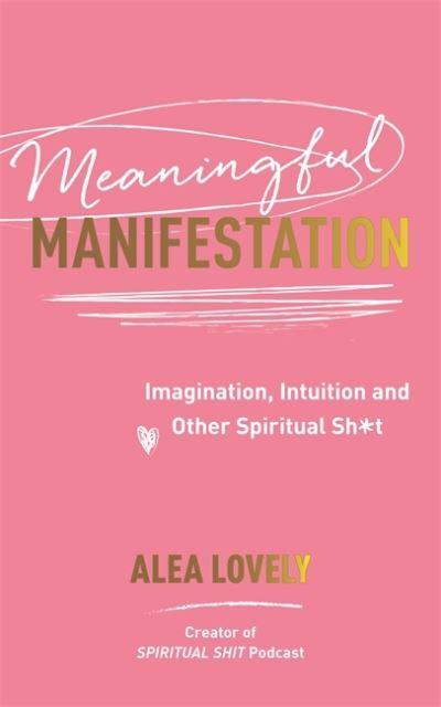 Meaningful Manifestation