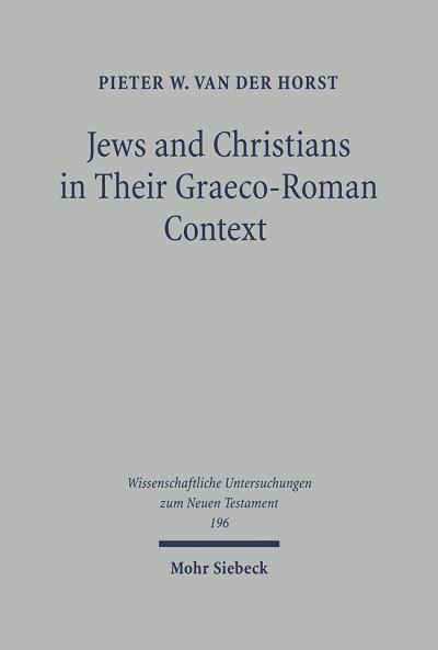 Jews and Christians in Their Graeco-Roman Context