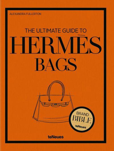 The Ultimate Guide To Hermès Bags