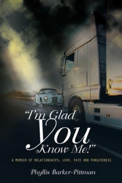 "I'm Glad You Know Me!" A Memoir of Relationships