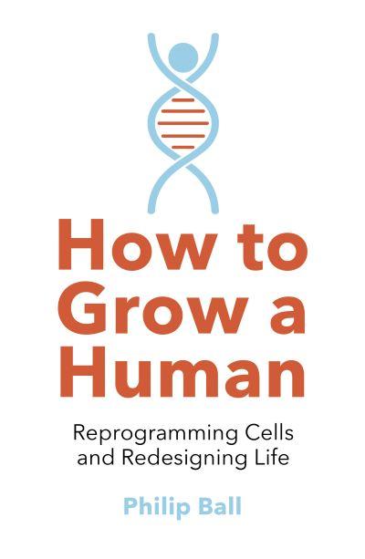 How To Grow a Human