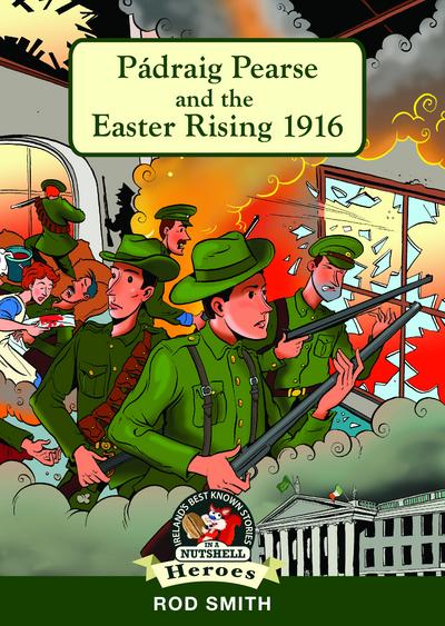 Pádraig Pearse and the Easter Rising 1916