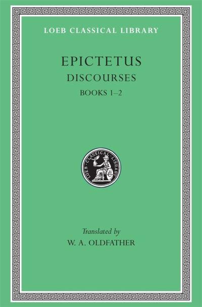 The Discourses As Reported By Arrian. Books I-II