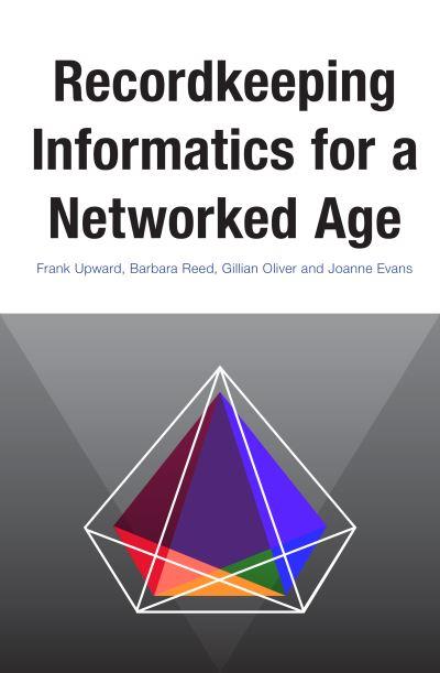 Recordkeeping Informatics For a Networked Age
