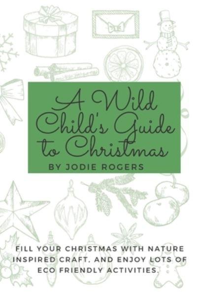 A Wild Childs Guide To Christmas