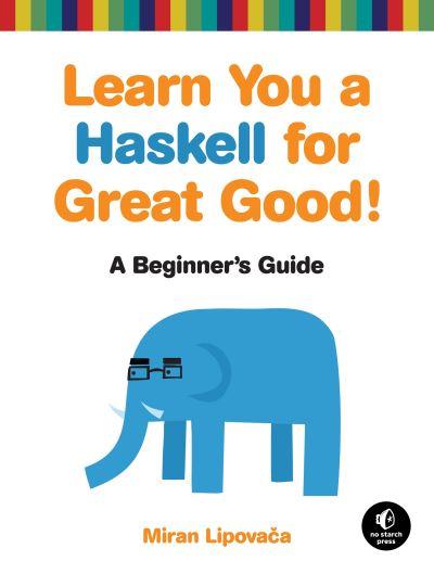 Learn You a Haskell For Great Good!