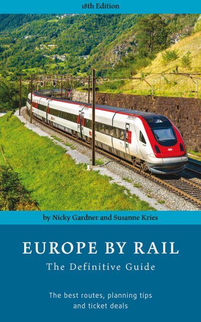 Europe By Rail: The Definitive Guide (18th Edition)