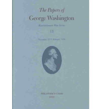 The Papers of George Washington. December 1777-February 1778