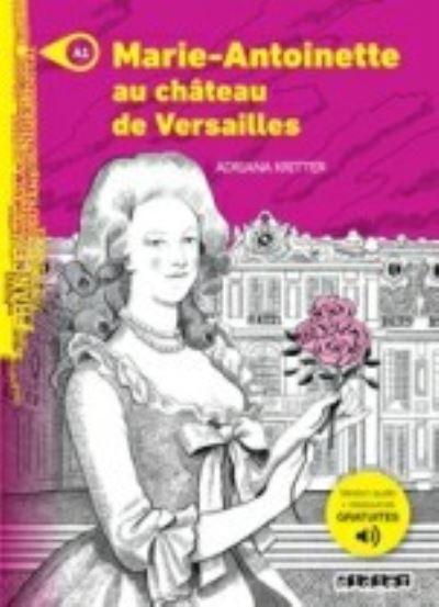 Marie-Antoinette Au Chateau De Versailles - Livre + MP3