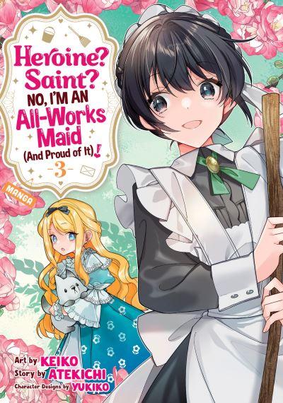 Heroine? Saint? No, I'm an All-Works Maid (And Proud of It)! (Manga) Vol. 3