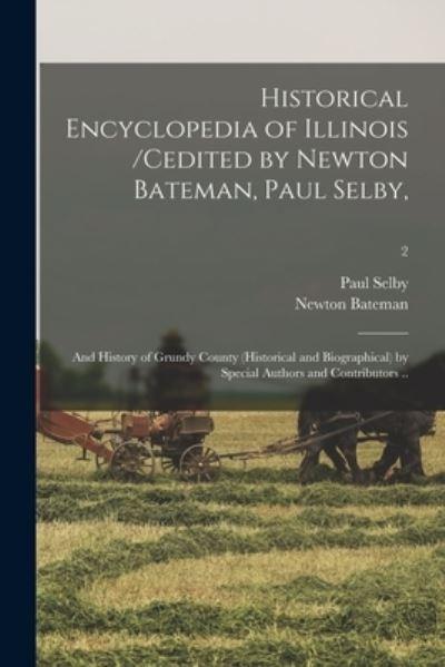 Historical Encyclopedia of Illinois /Cedited By Newton Batem