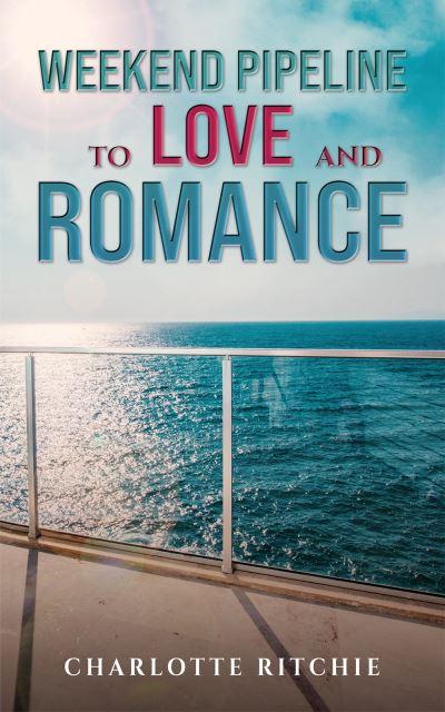 Weekend Pipeline To Love and Romance