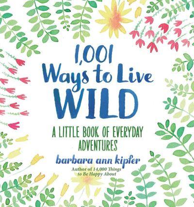 1,001 Ways To Live Wild