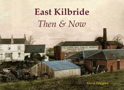 East Kilbride Then and Now