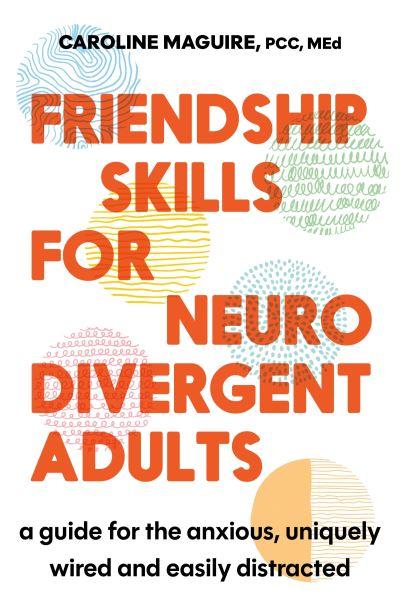 Friendship Skills For Neurodivergent Adults