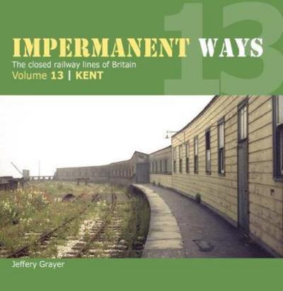 Impermanent Way Volume 13 Kent