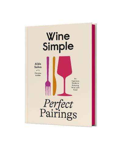 Wine Simple, Perfect Pairings