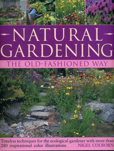 Natural Gardening the Old Fashioned Way