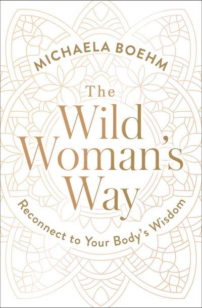 The Wild Woman's Way